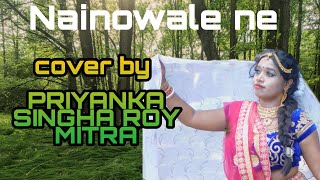 Nainowale ne || PADMAVAT ||Dance cover by Priyanka singha roy mitra ||