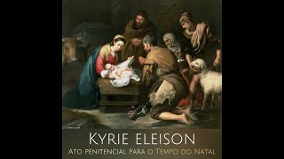 Kyrie eleison - Ato penitencial para o Tempo do Natal