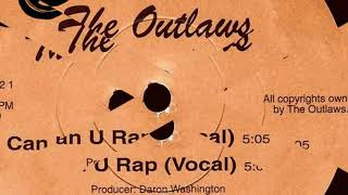 The Outlaws ‎– Can U Rap (MEGA RARE RANDOM RAP INDIE early 90's)
