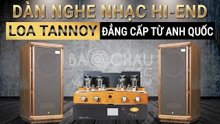 Cận Cảnh Dàn Nghe Nhạc Hi-End 250tr: Loa Tannoy Stirling GR, Amply đèn Unison, Đầu Unico CD Primo