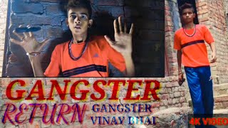 GANGSTER RETURN || Short film Hindi movie|| gangster vinay bhai