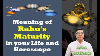 Meaning of Rahu's Maturity in your Life and Horoscope