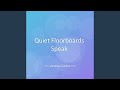 Quiet Floorboards Speak