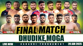 Final Match Dhudike (Moga) Kabaddi Tournament 28 Jan 2025 || Sichewal VS Lohara