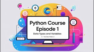 Python Course Ep 1 - Data Types and Variables