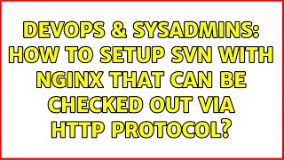 DevOps & SysAdmins: How to setup svn with nginx that can be checked out via http protocol?