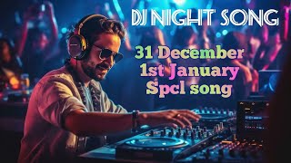 31 December, 1st January spcl song 🎧 Hindi, Bengali, Telugu, Nepali hit song 🎤 DJ night remix mashup