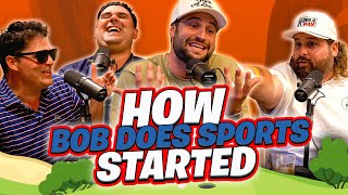 How The Bob Does Sports Crew All Met | Bob Does Sports Podcast Episode 7