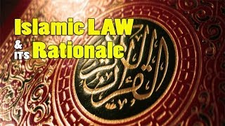 ISLAMIC LAW & ITS RATIONALE by Dr. Bilal Philips