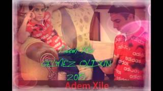 Adem Xile - Gelmez Oldun 2017