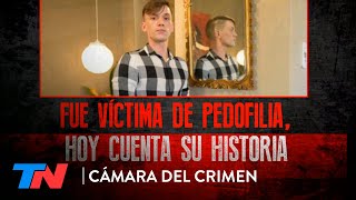 Fue víctima de pedoflia, hoy cuenta su historia | CÁMARA DEL CRIMEN