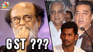 Celebrities upset with Rajinikanth for being silent about GST rule | Latest Tamil Cinema News