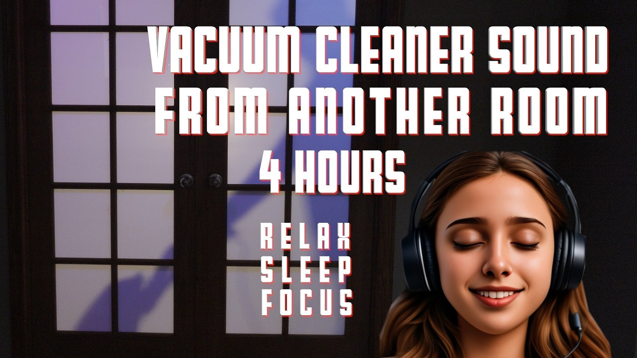 Vacuum Cleaner Sound From Another Room 4 Hours Rest Relax Asmr Youtube
