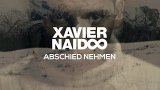 Xavier Naidoo - Abschied nehmen [Official Video]
