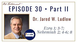 Come Follow Me : Ezra 1; 3-7 \u0026 Nehemiah 2; 4-6; 8 -- Part 2 : Dr. Jared W. Ludlow