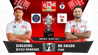 MATCH 6 | NIYAZI WARRIOR DINGDONG VS NB AWADH PUNE | SUPREMO CHASHAK SEASON 10 | DAY 2