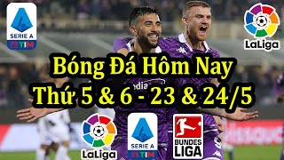 Lịch Thi Đấu Bóng Đá Hôm Nay 23/5 & 24/5 - Serie A & Bundesliga & La Liga - Thông Tin Trận Đấu