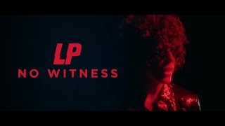 LP - No Witness (Official Music Video)