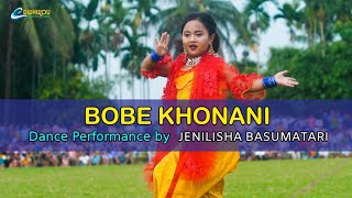 Bobe Khonani || Dance performed By Jenilisha Basumatari || Udalguri