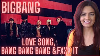 BIGBANG - LOVE SONG, BANG BANG BANG & FXXK IT Official MV - Reaction Video