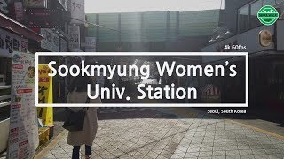 [4k60fps] 숙대입구역 길거리, Walking around Sookmyung Women's Univ. Station, Seoul, South Korea, 2019-04