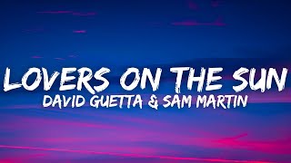 David Guetta - Lovers On The Sun (ft. Sam Martin) (Lyrics)