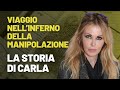 Viaggio nell'inferno della manipolazione: la storia di Carla