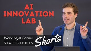 AI Innovation Lab | Working at Cornell: Staff Stories