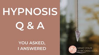 Hypnosis Q \u0026 A: All your questions about hypnosis answered