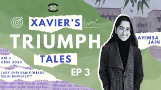 AHIMSA JAIN- XAVIER'S TRIUMPH TALES | EP-3 | eXrays