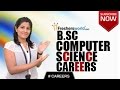 CAREERS IN B.Sc COMPUTER SCIENCE - M.Sc,DEGREE,Job Opportunities,Salary Package