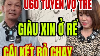 U60 tuyến vợ trẻ giàu xin ở rể cái kết bật ngửa