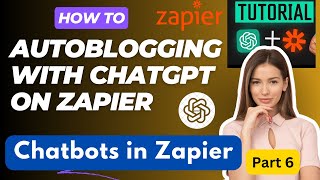 AutoBlogging with Chatgpt on Zapier | Chatbots in Zapier | create a chatbot with zapier