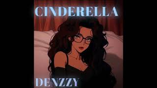 Denzzy - Cinderella [prod. jokey]