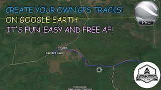 Create Your Own GPS Tracks Using Google Earth FOR FREE!!!