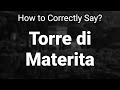 How to Correctly Pronounce Torre di Materita (Capri, Italy)