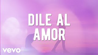 Uriel Barrera - Dile Al Amor (LETRA)