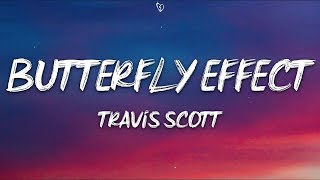 Travis Scott - BUTTERFLY EFFECT (Lyrics)