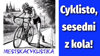 Cyklisto, sesedni z kola! Proč to skoro nikdo nerespektuje?