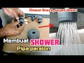 Cara membuat Shower pipa paralon, Hemat biaya, Air deras, Mandi puas