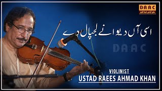 Asi Hain Deewane Lajpaal Dy | Violinist Raees Ahmad Khan | DAAC Classical Season 2021