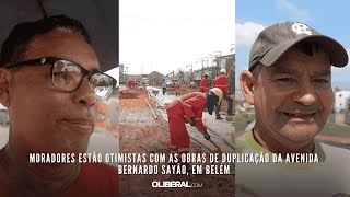 Moradores estão otimistas com as obras de duplicação da avenida Bernardo Sayão, em Belém