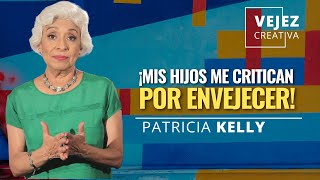 ¡Mis hijos me critican por envejecer! | EN VIVO con Patricia Kelly