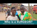 Who is a SURGEON?Teacher Mpamire On The Street