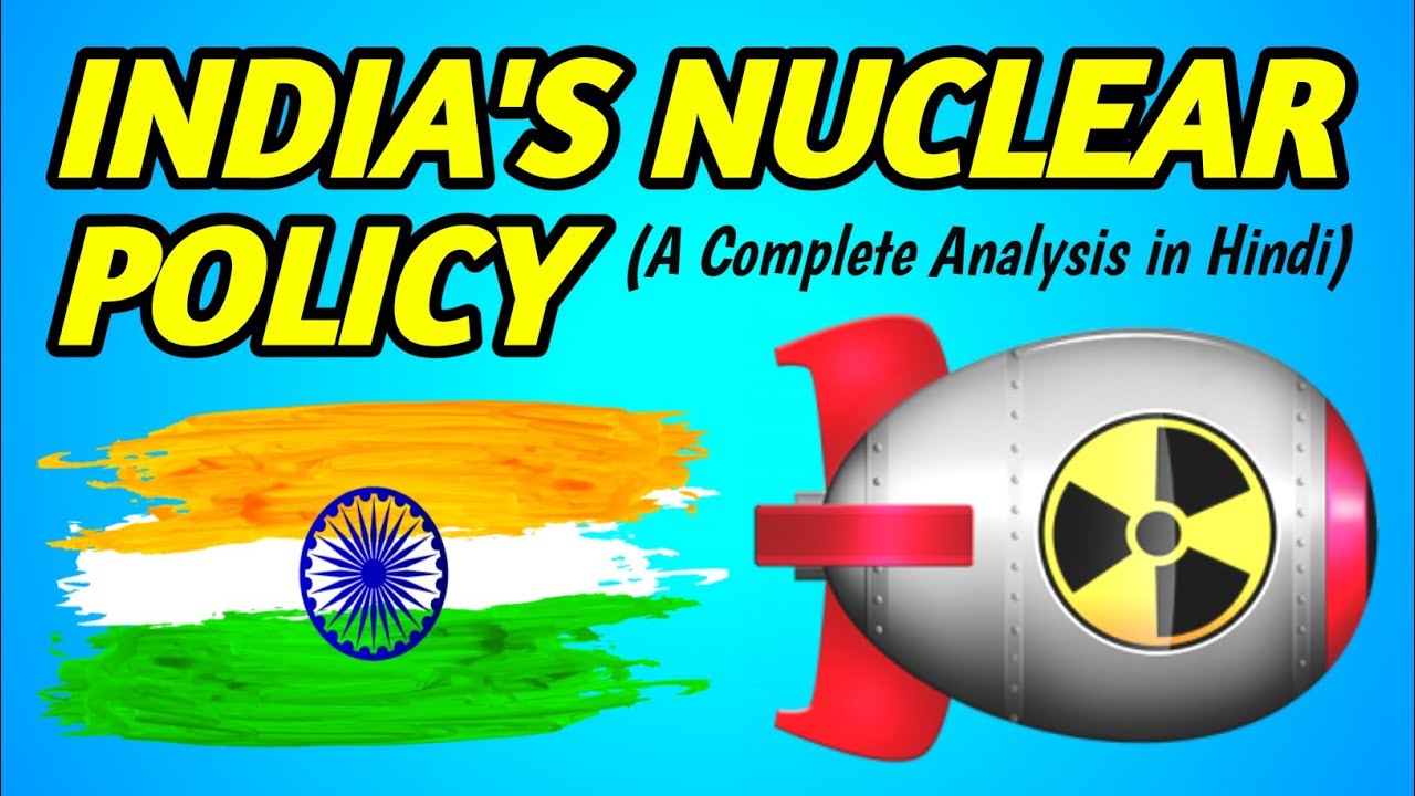 Nuclear Policy Of India - No First Use & Credible Minimum Deterrence ...