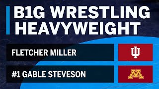 HWT: Fletcher Miller (Indiana) vs. #1 Gable Steveson (Minnesota) | Big Ten Wrestling