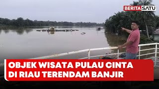 Obyek Wisata Pulau Cinta Terendam Banjir | Beritasatu