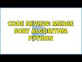 Code Review: Merge Sort Algorithm Python