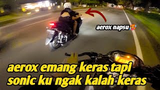 SPEEDING BARENG ANAK AYAGO KETEMU AEROX KENCHANG🥵❗MOTOVLOG SONIC 150R