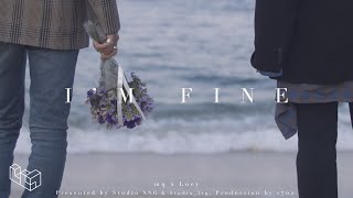 [MV] I'M FINE - mq x Loey